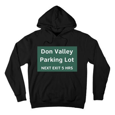 Don Valley Parking Lot Next Exit 5 Hrs Tall Hoodie