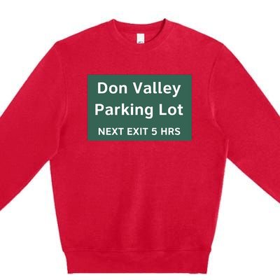 Don Valley Parking Lot Next Exit 5 Hrs Premium Crewneck Sweatshirt