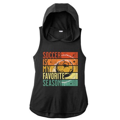 Distressed Vintage Soccer Is My Favorite Season Cool Gift Ladies PosiCharge Tri-Blend Wicking Draft Hoodie Tank