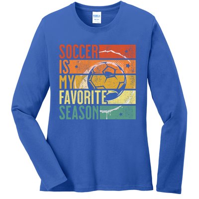 Distressed Vintage Soccer Is My Favorite Season Cool Gift Ladies Long Sleeve Shirt