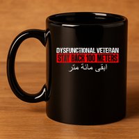 Dysfunctional Veteran Stay Back 100 Meters Arabic 11oz C Handle Ceramic Mug