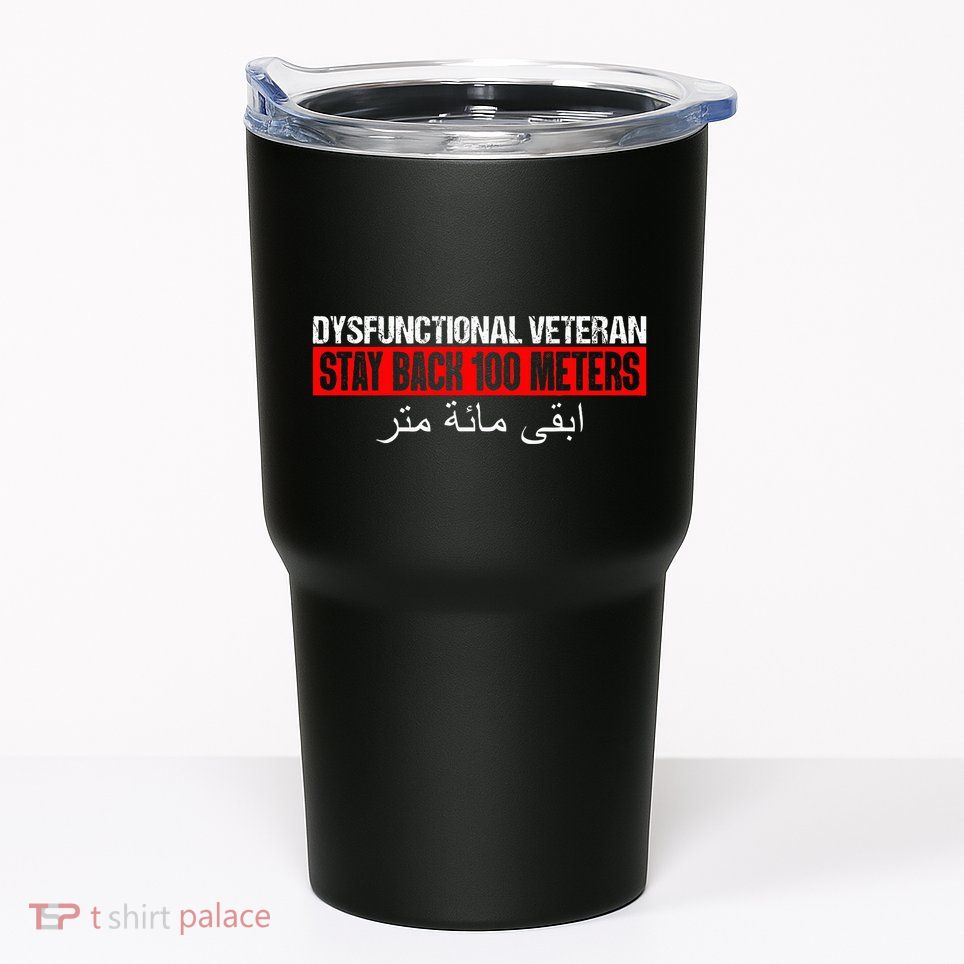 Dysfunctional Veteran Stay Back 100 Meters Arabic Tumbler