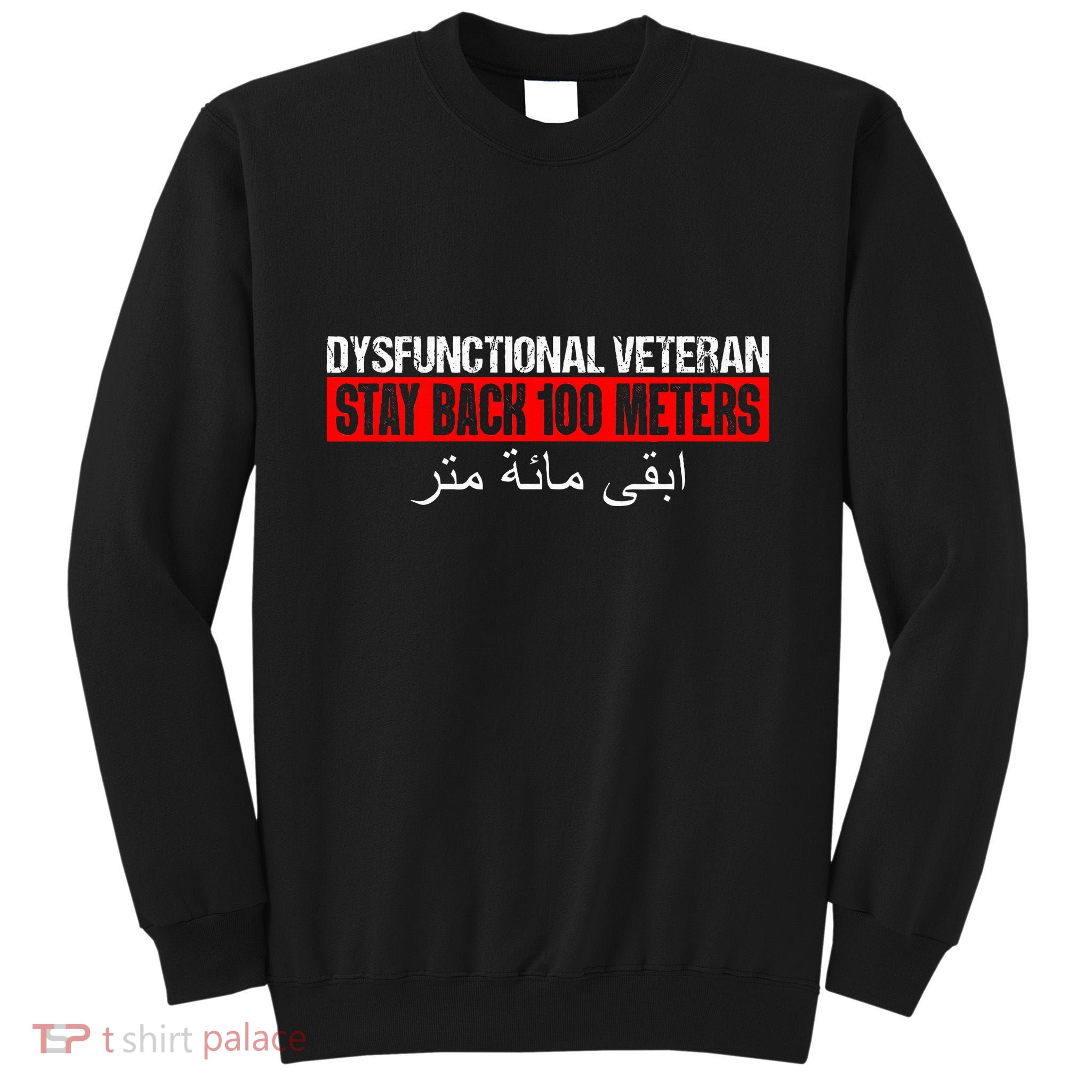 Dysfunctional Veteran Stay Back 100 Meters Arabic Tall Sweatshirt