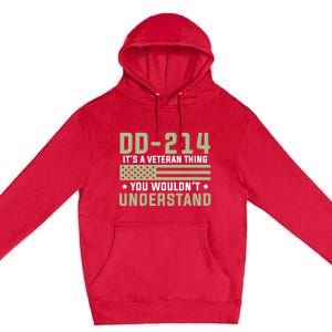 Dd214 Veteran Thing Would Not Understand American Flag Premium Pullover Hoodie