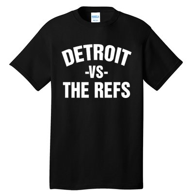 Detroit Vs The Refs Tall T-Shirt