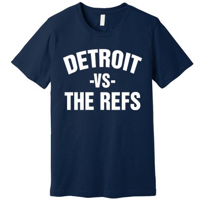 Detroit Vs The Refs Premium T-Shirt