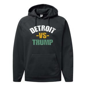 Detroit Vs Trump 2024 Election Antitrump Vote For Kamala Performance Fleece Hoodie