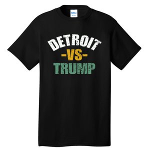 Detroit Vs Trump 2024 Election Antitrump Vote For Kamala Tall T-Shirt