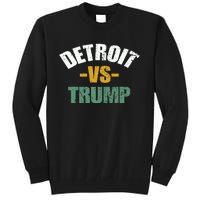 Detroit Vs Trump 2024 Election Antitrump Vote For Kamala Tall Sweatshirt