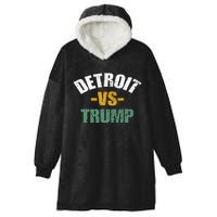 Detroit Vs Trump 2024 Election Anti Trump Vote For Kamala Hooded Wearable Blanket