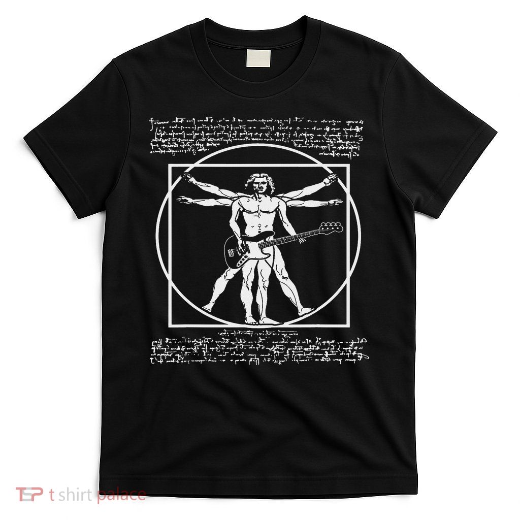 Da Vinci Vitruvian Man Bass Guitar Player Bass Guitarist T-Shirt