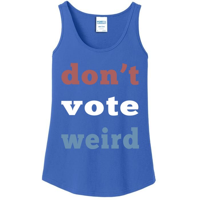 DonT Vote Weird Vote Democratic Election Feminism Gift Ladies Essential Tank