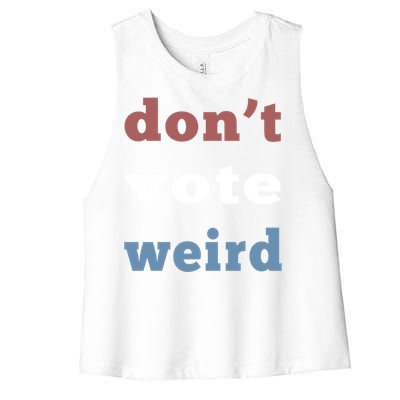 DonT Vote Weird Vote Democratic Election Feminism Gift Women's Racerback Cropped Tank