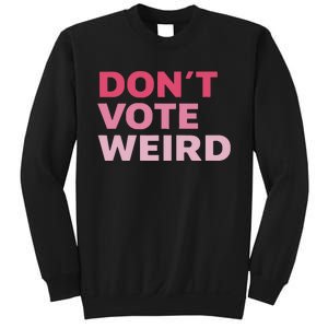 Dont Vote Weird Madam President 47 Sweatshirt