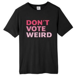 Dont Vote Weird Madam President 47 Tall Fusion ChromaSoft Performance T-Shirt