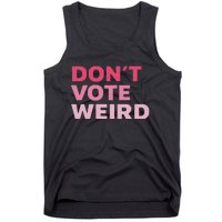 Dont Vote Weird Madam President 47 Tank Top