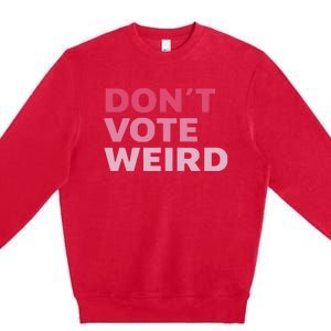 Dont Vote Weird Madam President 47 Premium Crewneck Sweatshirt