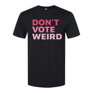 Dont Vote Weird Madam President 47 Softstyle CVC T-Shirt