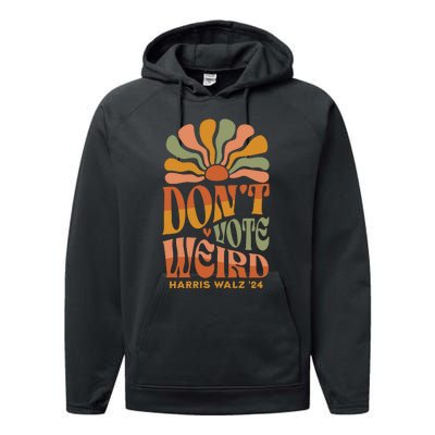 DonT Vote Weird Harris Walz 24 Performance Fleece Hoodie