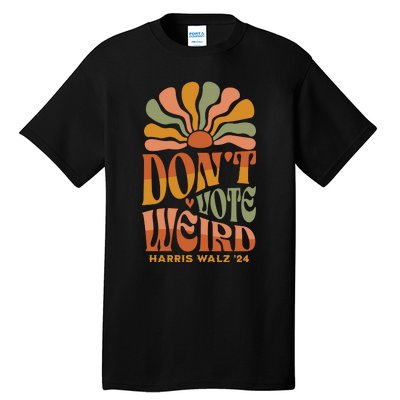 DonT Vote Weird Harris Walz 24 Tall T-Shirt