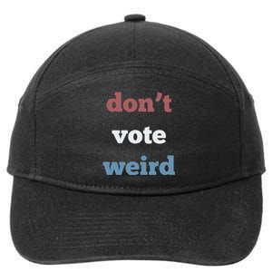 DonT Vote Weird Madam President 47 Feminism 7-Panel Snapback Hat