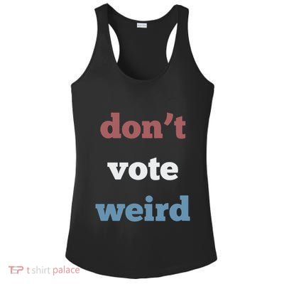DonT Vote Weird Madam President 47 Feminism Ladies PosiCharge Competitor Racerback Tank