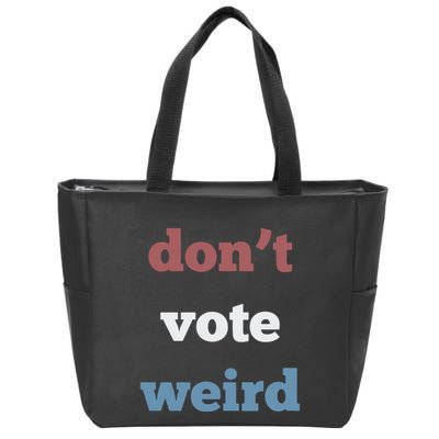 DonT Vote Weird Madam President 47 Feminism Zip Tote Bag
