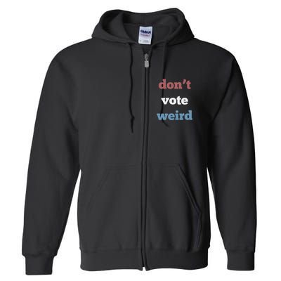 DonT Vote Weird Madam President 47 Feminism Full Zip Hoodie
