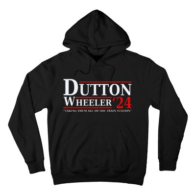 Dutton Wheeler 2024  Taking Them All To The Train Station Hoodie