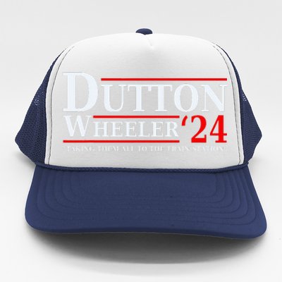 Dutton Wheeler 2024  Taking Them All To The Train Station Trucker Hat