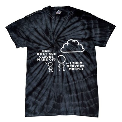 Dad What Are Clouds Made Of Linux Servers It Programmer Tie-Dye T-Shirt