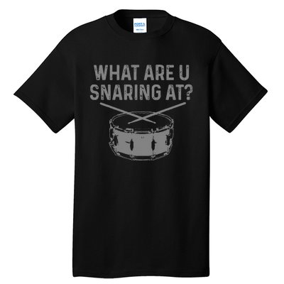 Drummer What Are You Snaring At Funny Drums Snare Tall T-Shirt