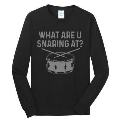 Drummer What Are You Snaring At Funny Drums Snare Tall Long Sleeve T-Shirt