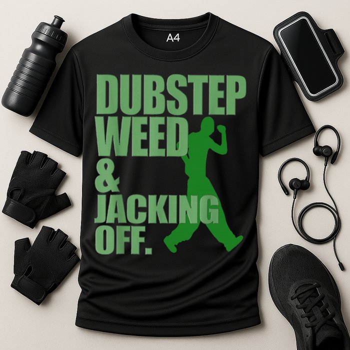 Dubstep Weed And Jacking Off Performance Shirt