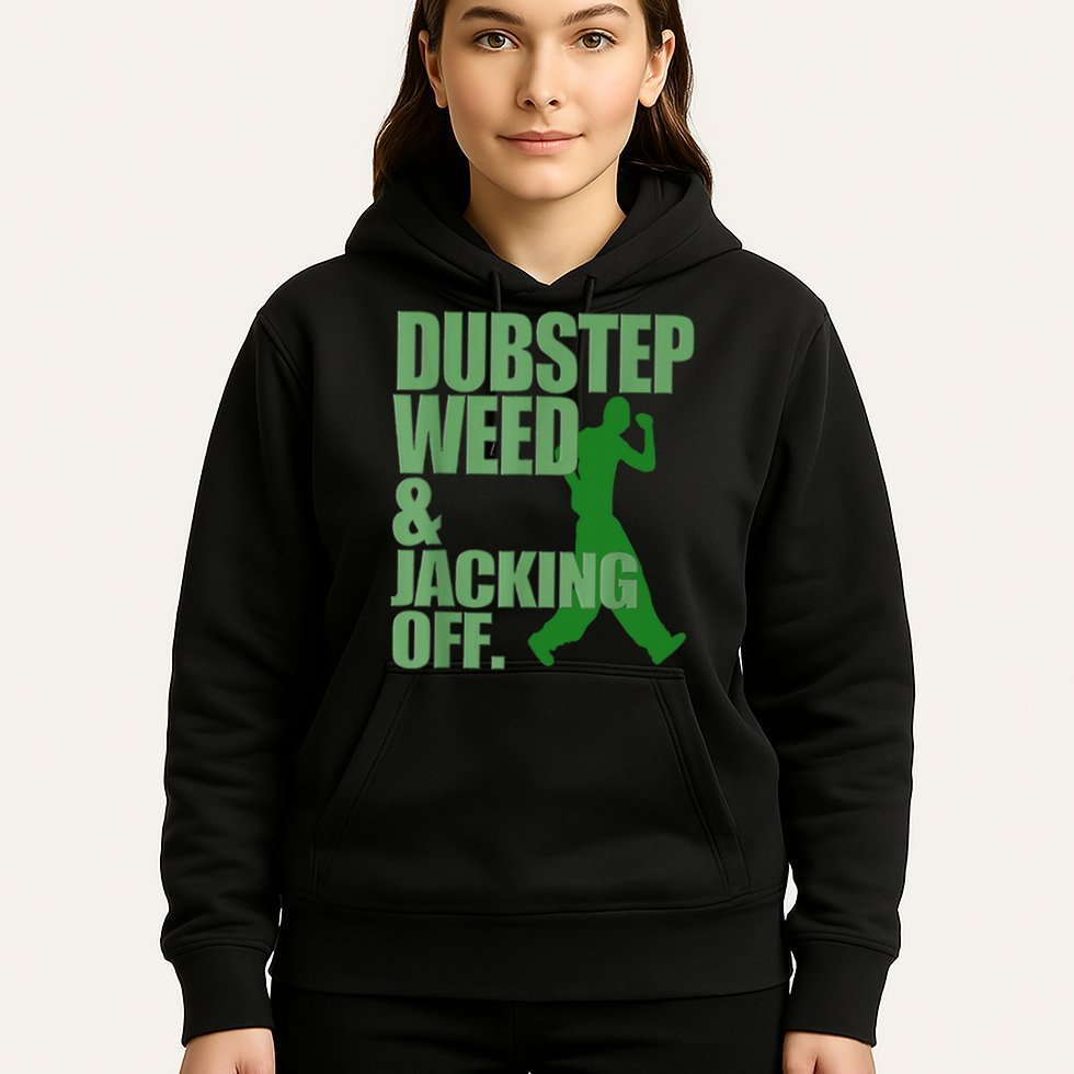 Dubstep Weed And Jacking Off Hoodie