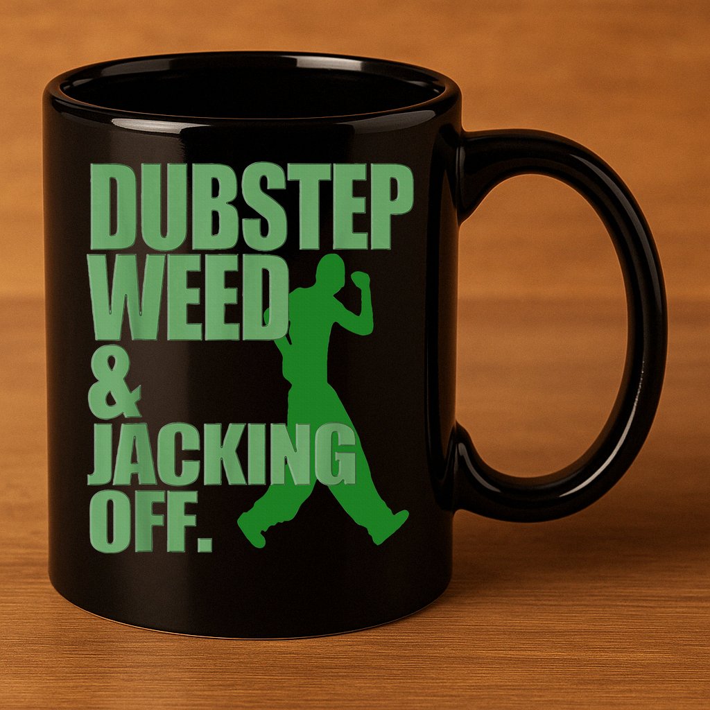 Dubstep Weed And Jacking Off 11oz C Handle Ceramic Mug