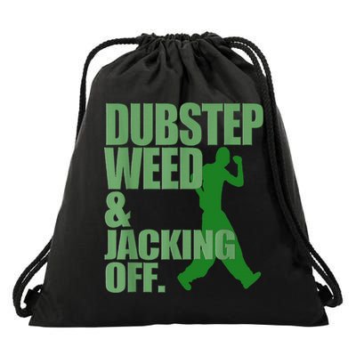 Dubstep Weed And Jacking Off Drawstring Bag