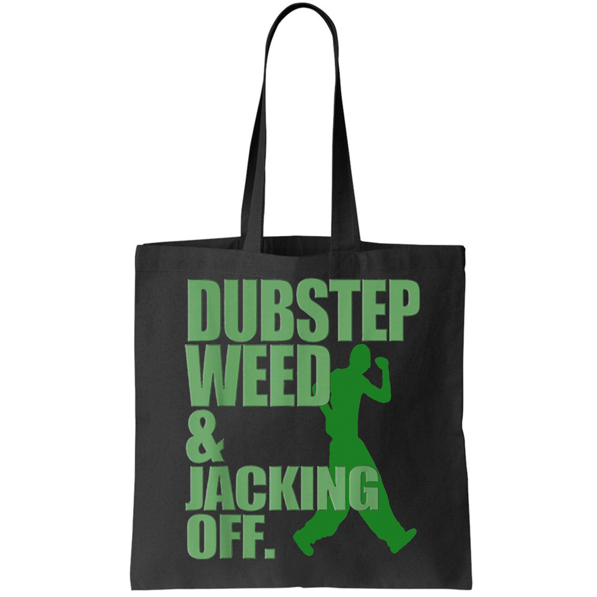 Dubstep Weed And Jacking Off Bag