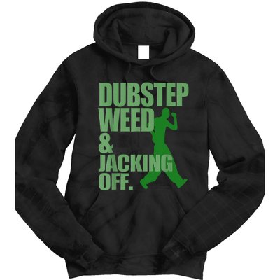 Dubstep Weed And Jacking Off Tie Dye Hoodie