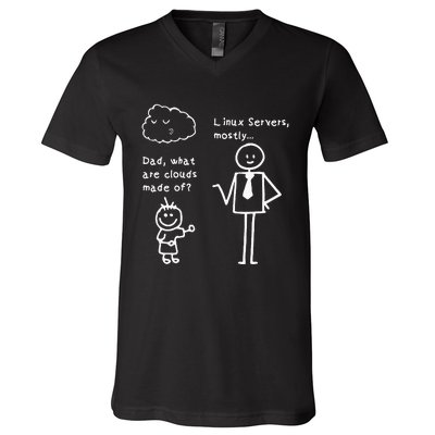 Dad What Are Clouds Made Of Linux Servers Sysadmin Gift V-Neck T-Shirt