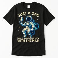 Dad Who Always Came Back With The Milk Star Astronaut Space Tall T-Shirt