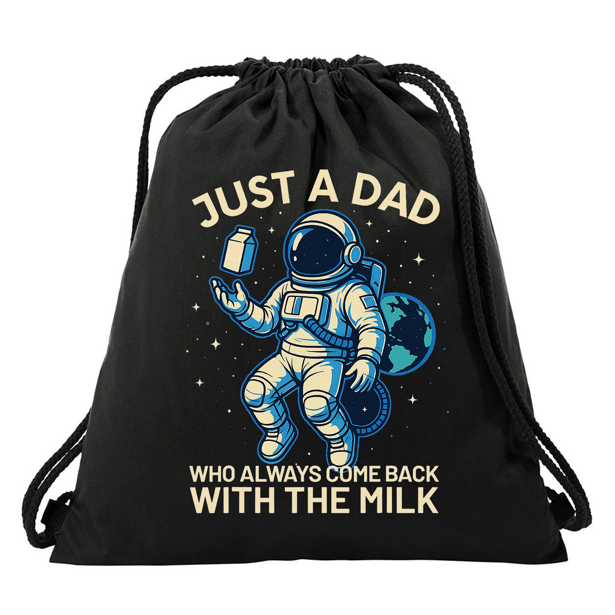 Dad Who Always Came Back With The Milk Star Astronaut Space Drawstring Bag