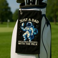 Dad Who Always Came Back With The Milk Star Astronaut Space Golf Towel