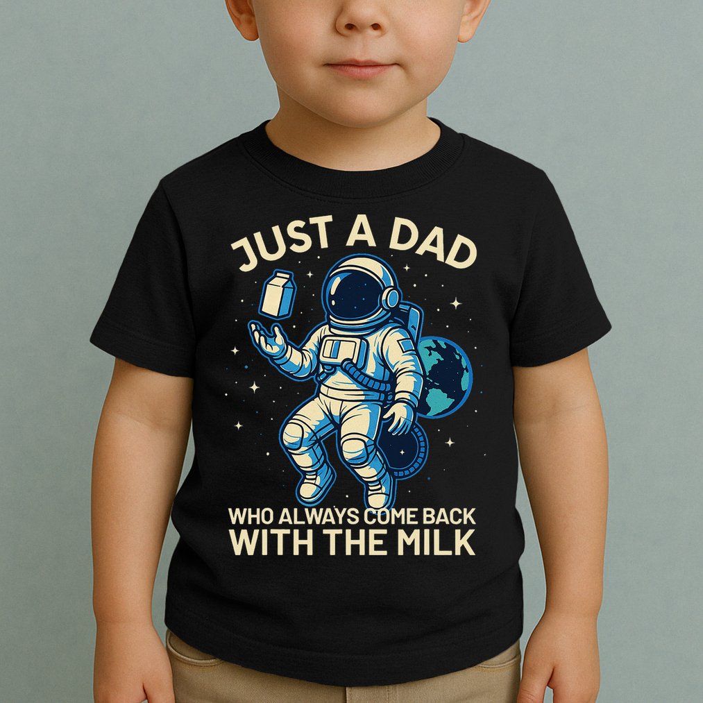 Dad Who Always Came Back With The Milk Star Astronaut Space Toddler T-Shirt