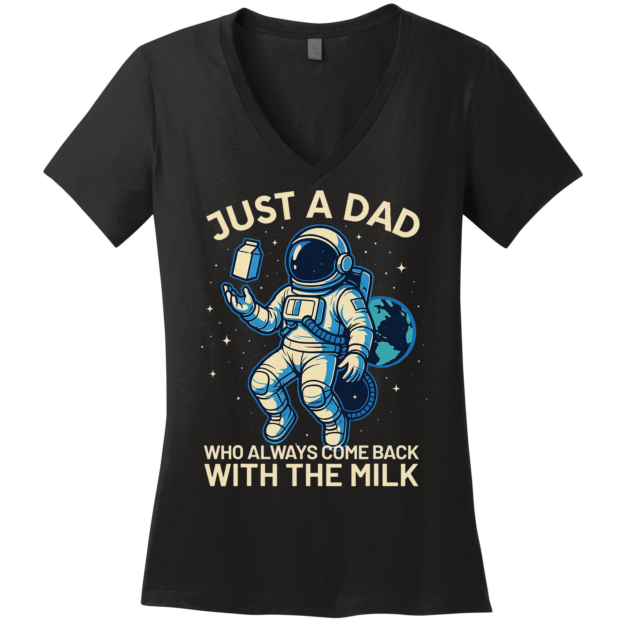Dad Who Always Came Back With The Milk Star Astronaut Space Women's V-Neck T-Shirt