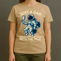 Dad Who Always Came Back With The Milk Star Astronaut Space T-Shirt