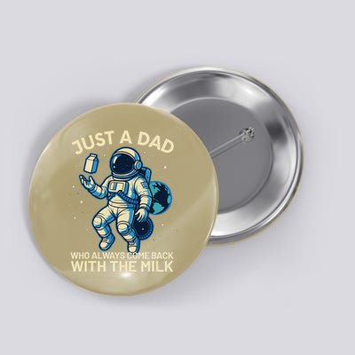 Dad Who Always Came Back With The Milk Star Astronaut Space Button