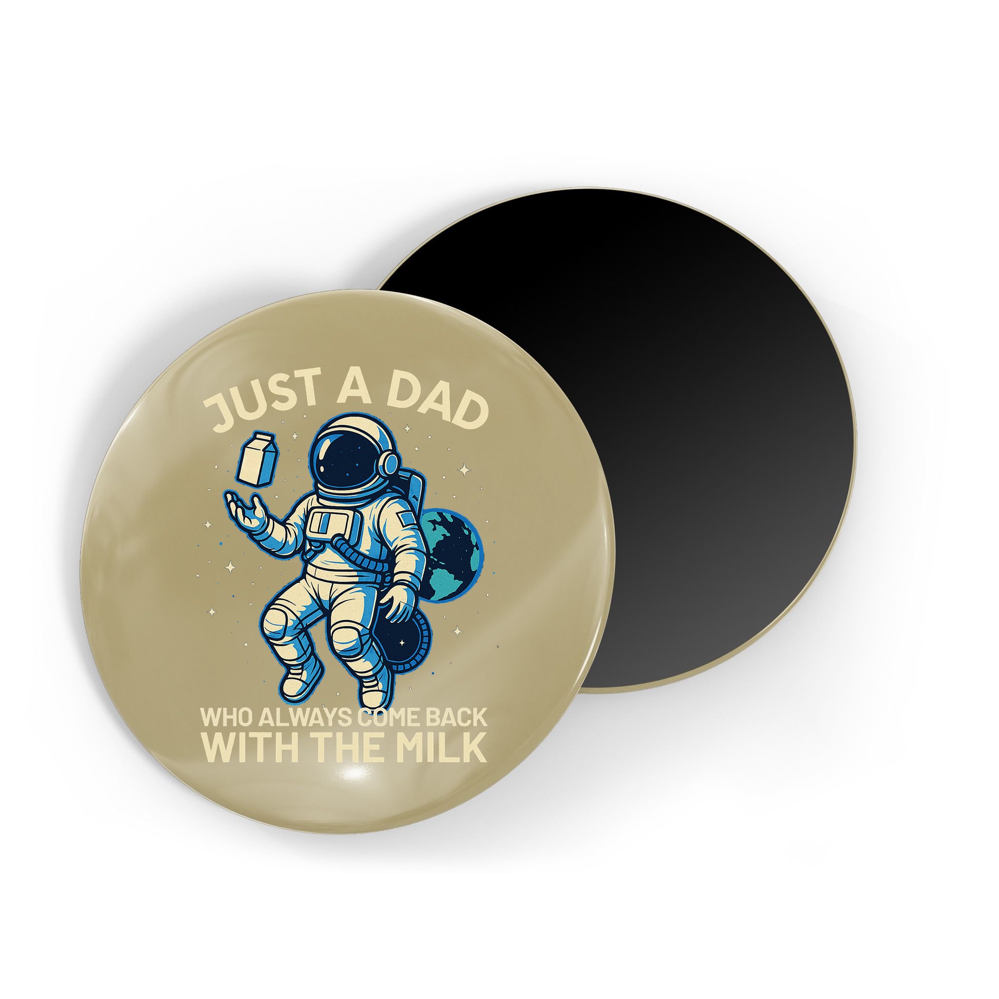 Dad Who Always Came Back With The Milk Star Astronaut Space Magnet