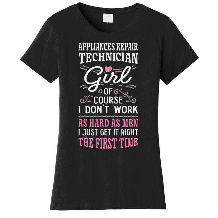 Dont Work As Hard As Appliances Repair Technician Women's T-Shirt