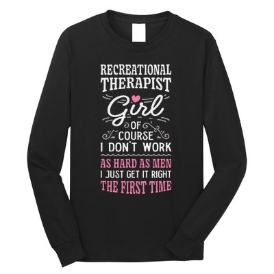 DonT Work As Hard As Recreational Therapist Long Sleeve Shirt